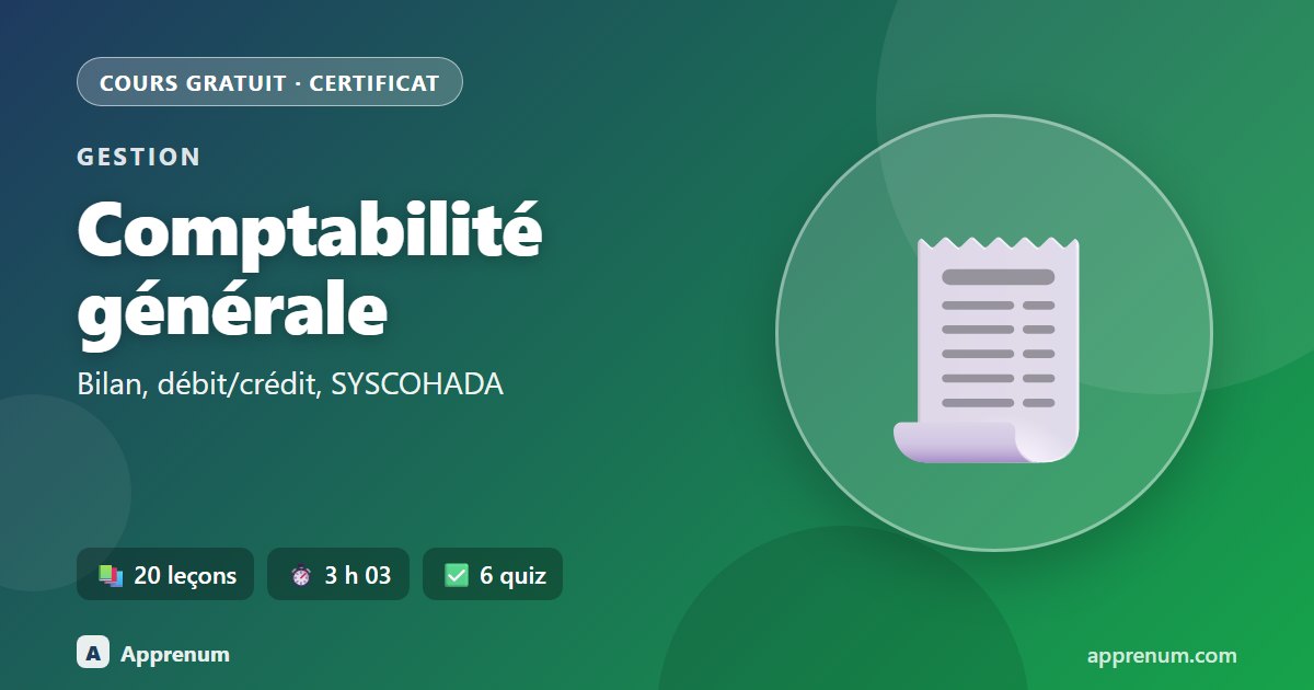 Comptabilité générale pour débutants : bilan, partie double et SYSCOHADA