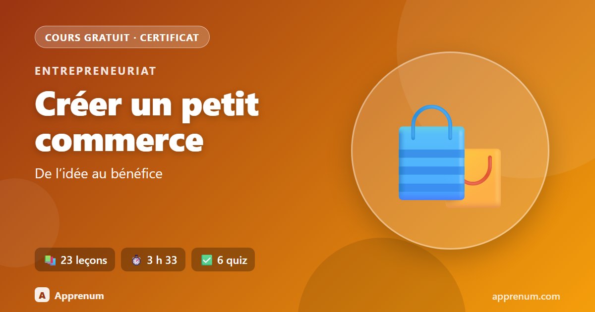 Créer et gérer un petit commerce : de l'idée au bénéfice
