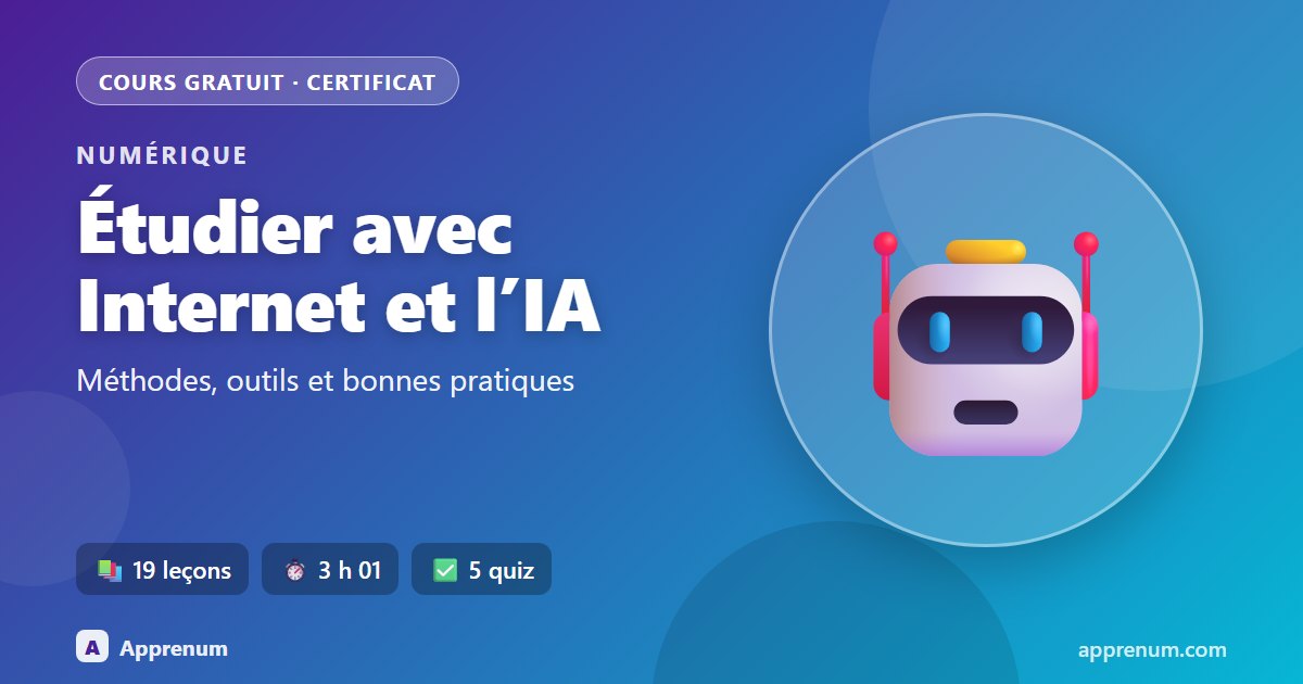 Étudier avec Internet et l'IA : méthodes, outils et bonnes pratiques